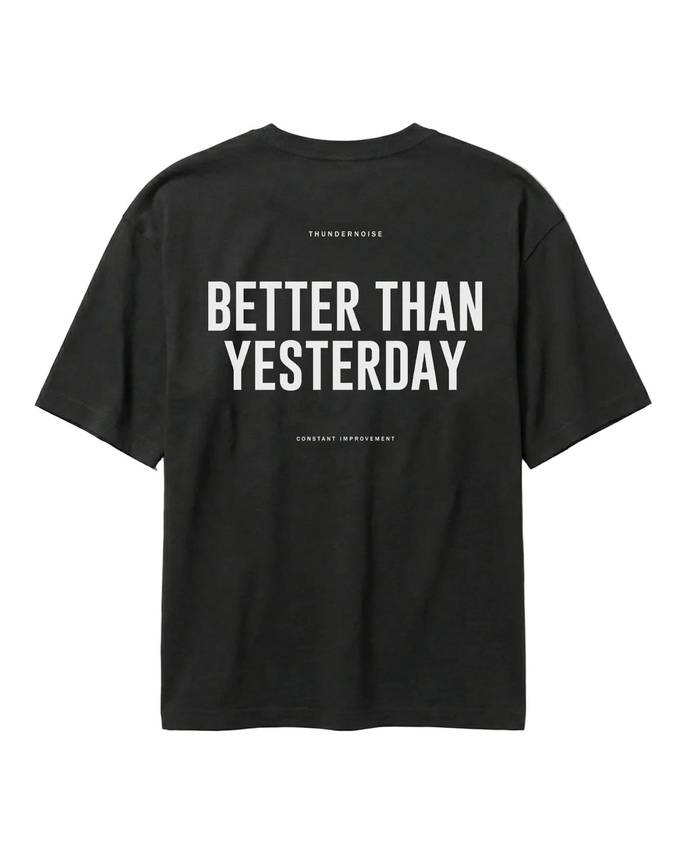 BETTER THAN YESTERDAY - OVERSIZE T-SHIRT - THUNDERNOISE